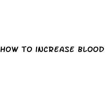how to increase blood volume to increae soft penis size