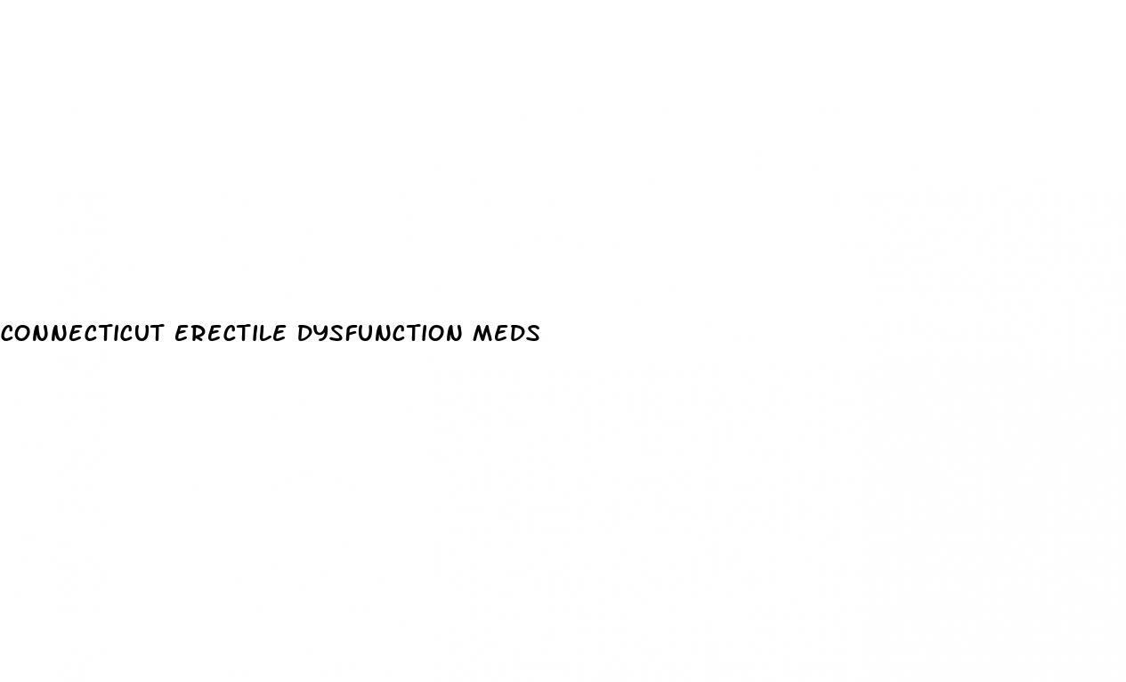 connecticut erectile dysfunction meds