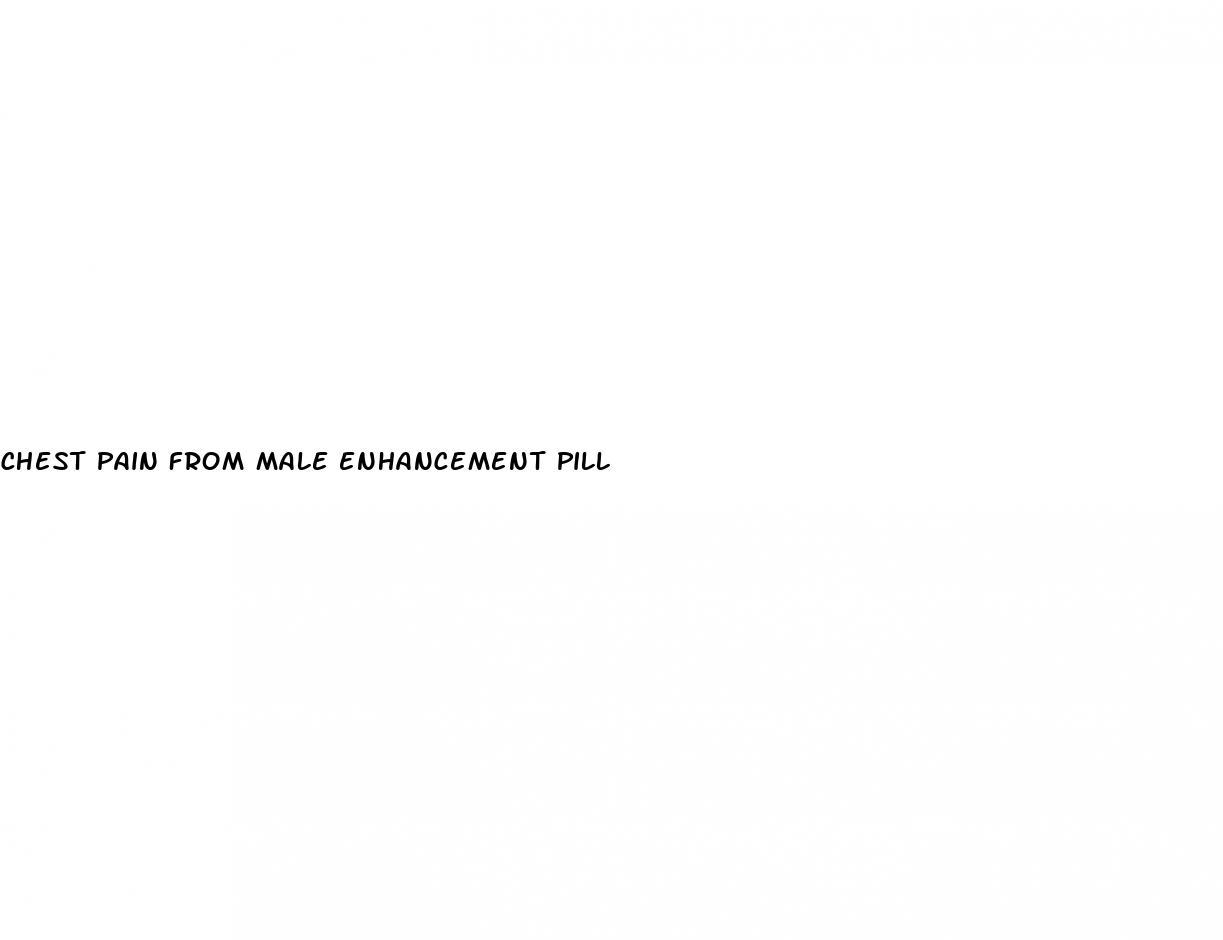 chest pain from male enhancement pill