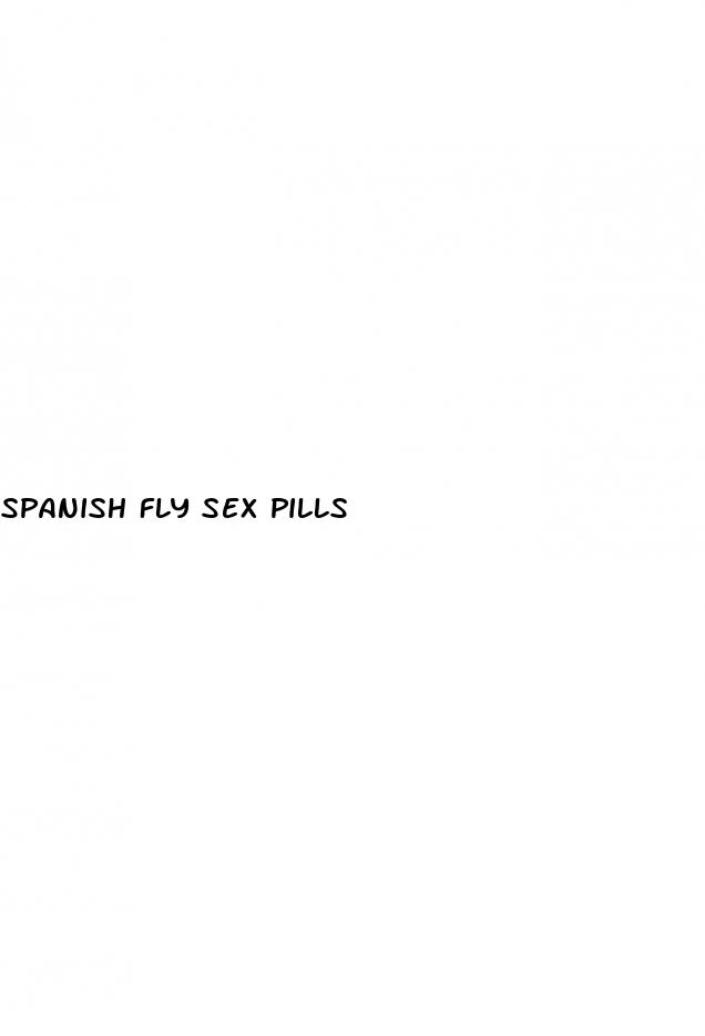 spanish fly sex pills