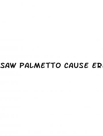 saw palmetto cause erectile dysfunction