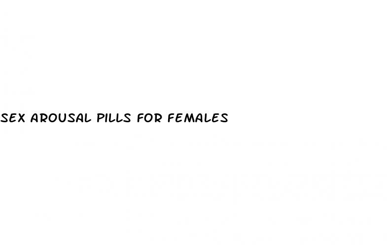 sex arousal pills for females