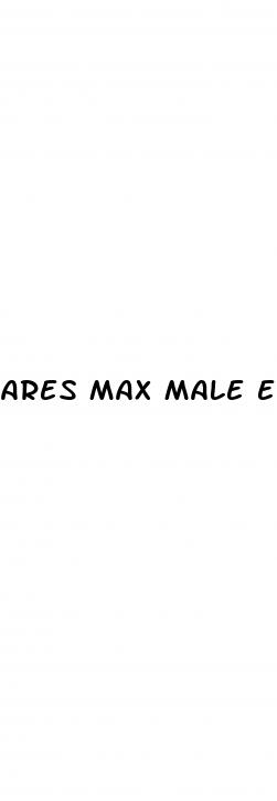 ares max male enhancement