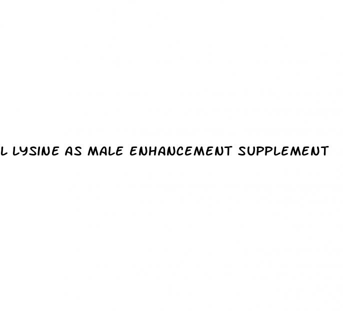 l lysine as male enhancement supplement