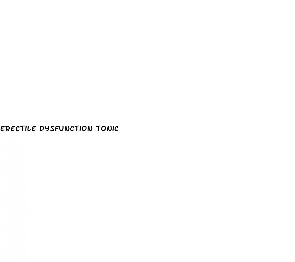 erectile dysfunction tonic