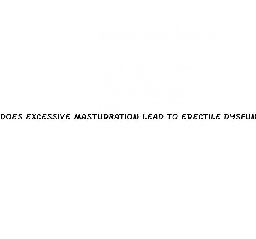 does excessive masturbation lead to erectile dysfunction