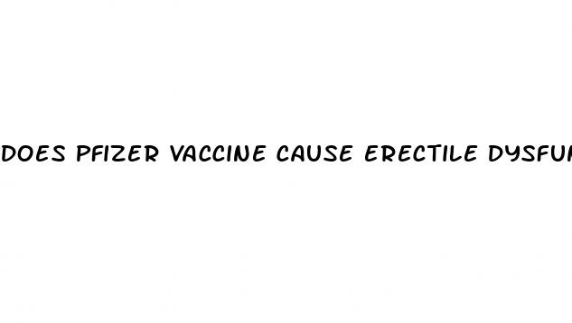 does pfizer vaccine cause erectile dysfunction