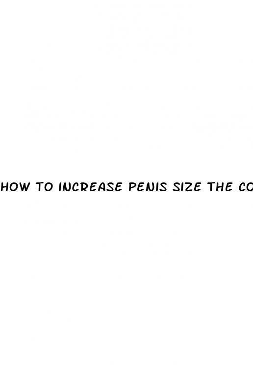 how to increase penis size the correct way