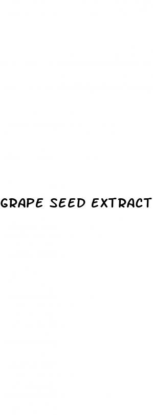grape seed extract benefits erectile dysfunction
