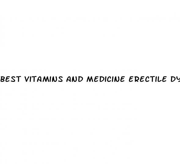 best vitamins and medicine erectile dysfunction