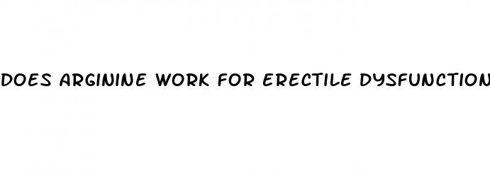 does arginine work for erectile dysfunction