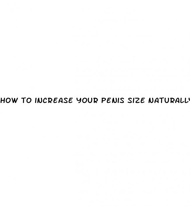 how to increase your penis size naturally