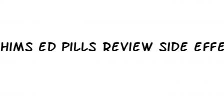 hims ed pills review side effects