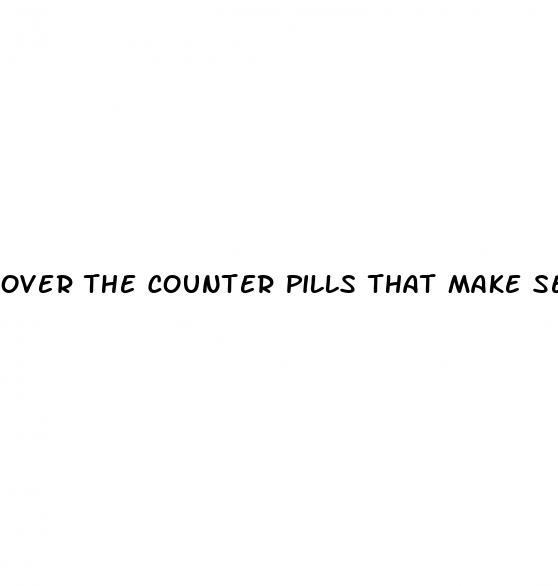 over the counter pills that make sex last longer