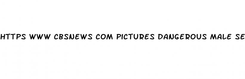 https www cbsnews com pictures dangerous male sex pills