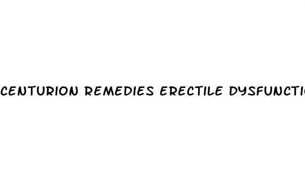 centurion remedies erectile dysfunction