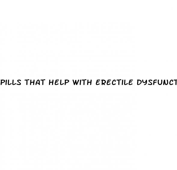 pills that help with erectile dysfunction over the counter