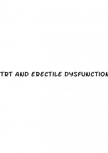 trt and erectile dysfunction