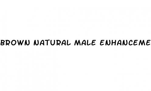 brown natural male enhancement