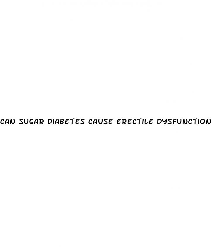 can sugar diabetes cause erectile dysfunction