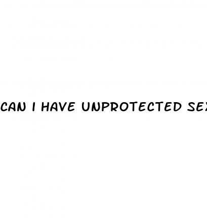 can i have unprotected sex on sugar pills