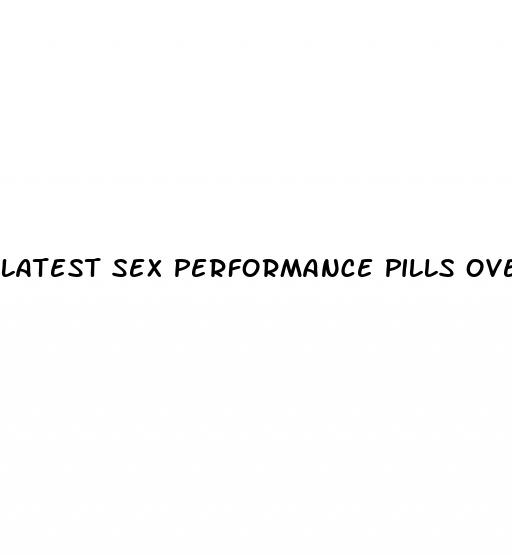 latest sex performance pills over the counter