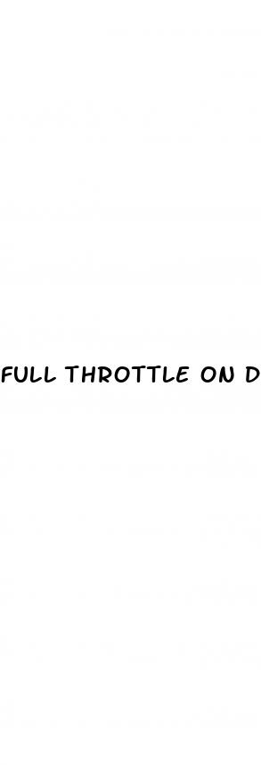 full throttle on demand natural male enhancement