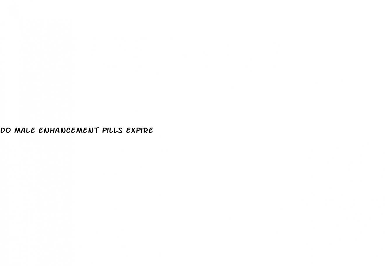 do male enhancement pills expire