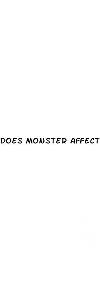 does monster affect erectile dysfunction