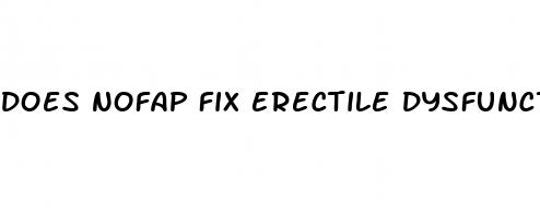 does nofap fix erectile dysfunction reddit