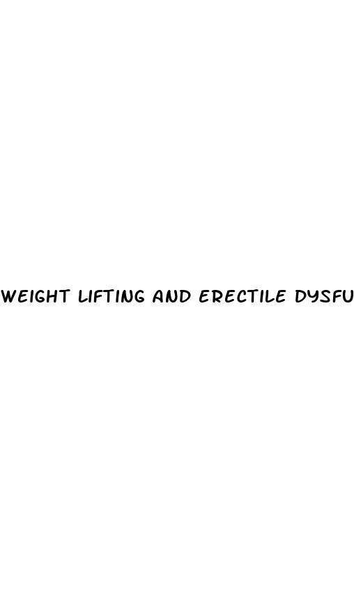 weight lifting and erectile dysfunction