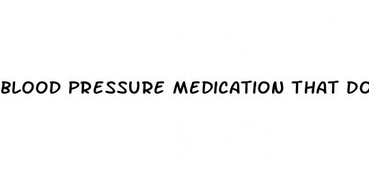 blood pressure medication that doesn t cause erectile dysfunction