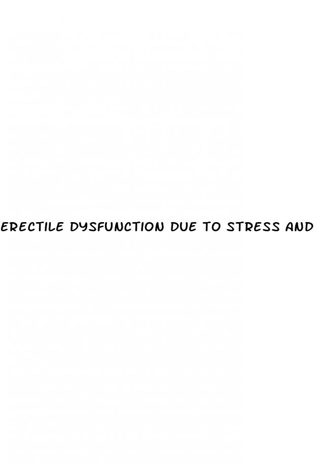 erectile dysfunction due to stress and anxiety