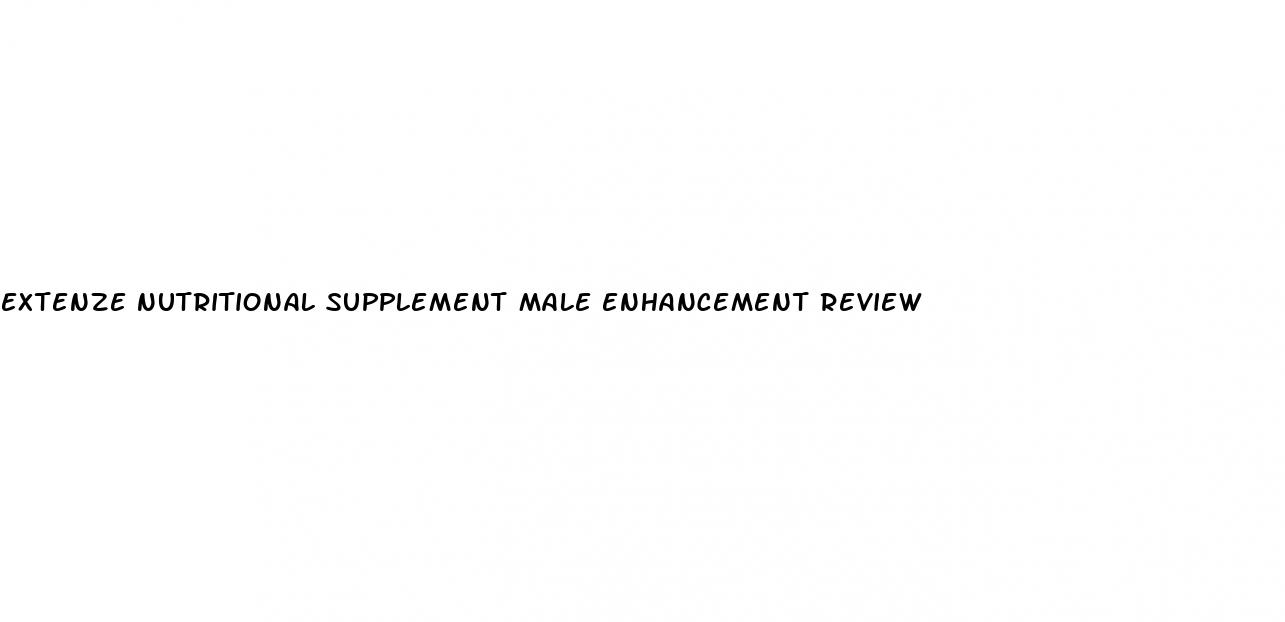 extenze nutritional supplement male enhancement review
