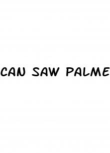 can saw palmetto cause erectile dysfunction