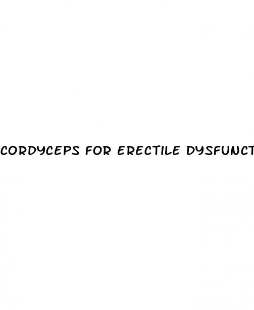 cordyceps for erectile dysfunction