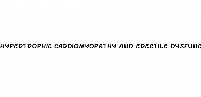 hypertrophic cardiomyopathy and erectile dysfunction