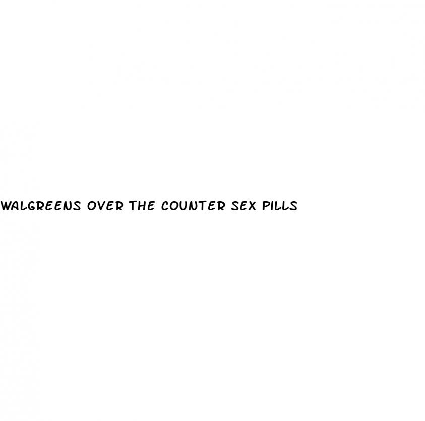 walgreens over the counter sex pills