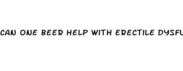 can one beer help with erectile dysfunction