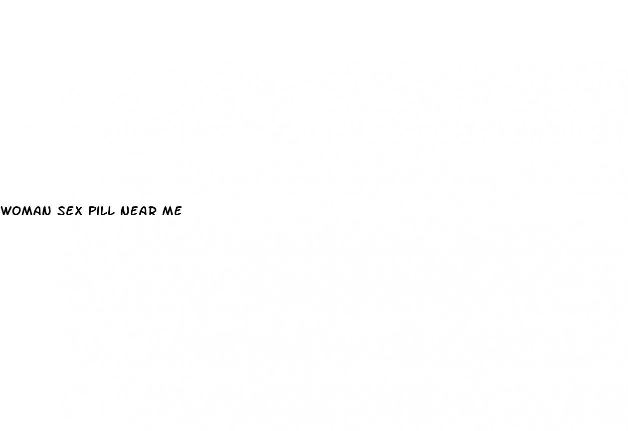 woman sex pill near me