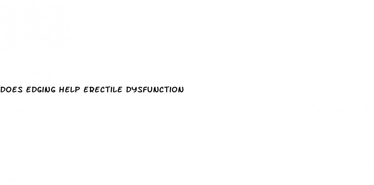 does edging help erectile dysfunction