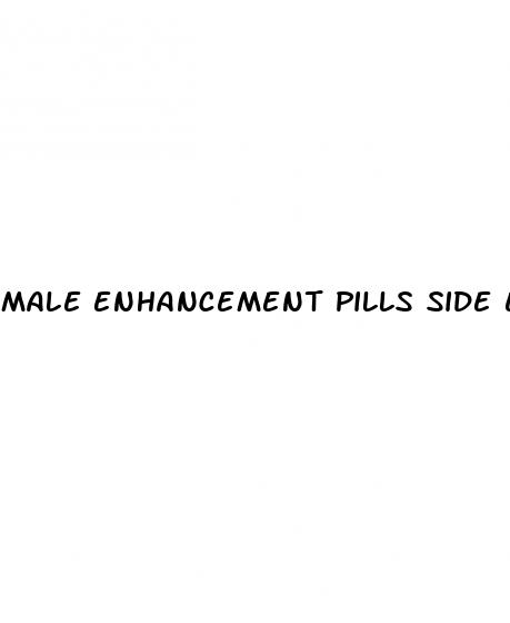 male enhancement pills side effects side effect of male enhancement