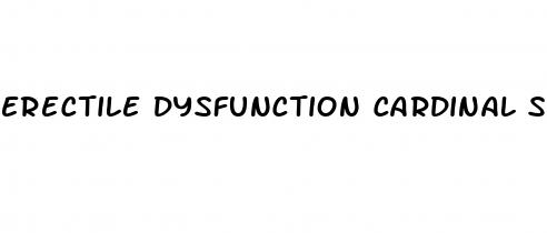 erectile dysfunction cardinal sign for