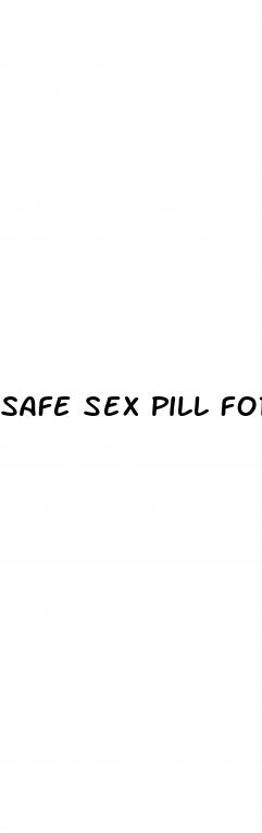 safe sex pill for men
