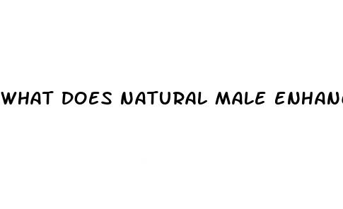 what does natural male enhancement mean