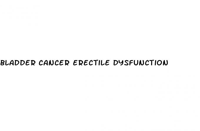 bladder cancer erectile dysfunction