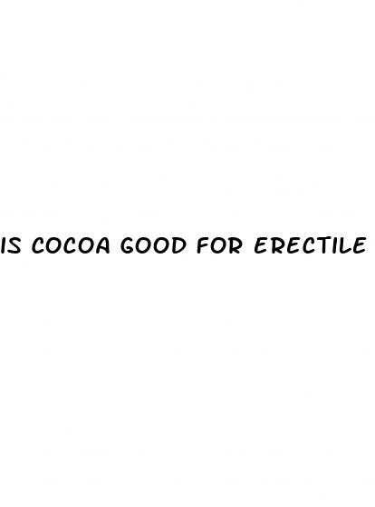 is cocoa good for erectile dysfunction