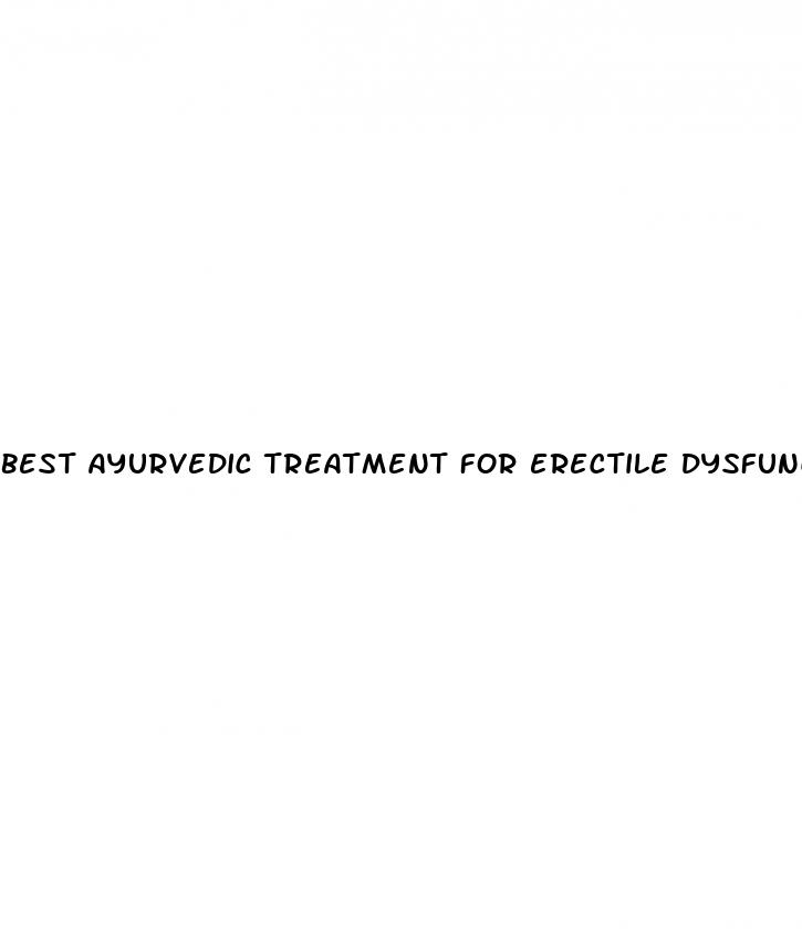 best ayurvedic treatment for erectile dysfunction