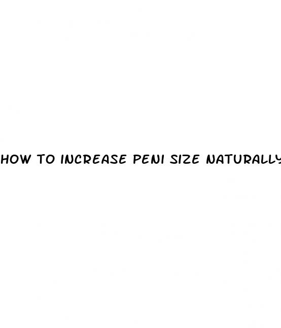 how to increase peni size naturally