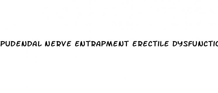 pudendal nerve entrapment erectile dysfunction